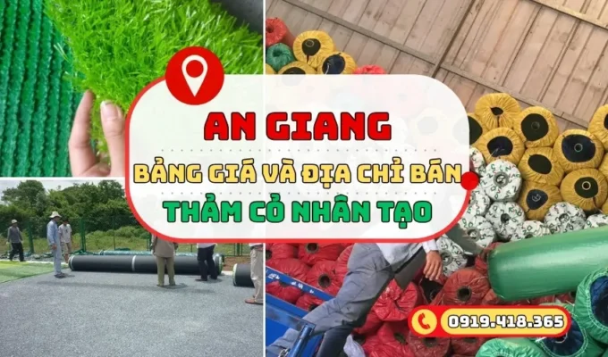Cỏ nhân tạo An Giang: Báo giá 2025 + Cách mua thảm rẻ nhất