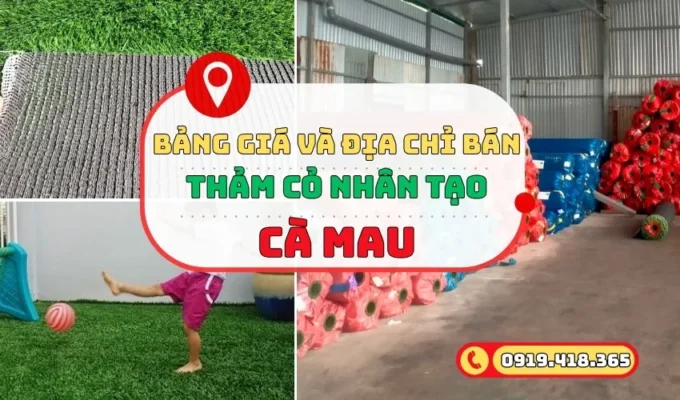 Cỏ nhân tạo Cà Mau: Cách mua giá rẻ kèm hướng dẫn thi công