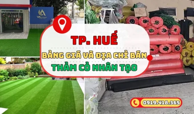 Cỏ nhân tạo Huế bảng giá kèm cách mua giá rẻ