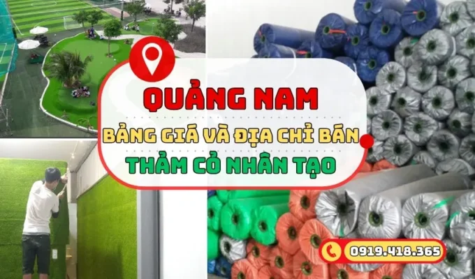 Cỏ nhân tạo Quảng Nam - bảng giá và cách mua tại tổng kho