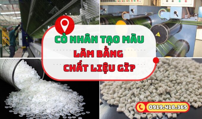 Thảm cỏ nhân tạo làm bằng chất liệu gì