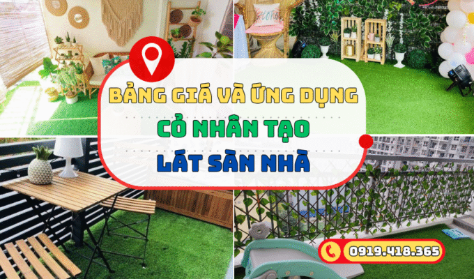 Bảng giá và ứng dụng cỏ nhân tạo lát sàn nhà