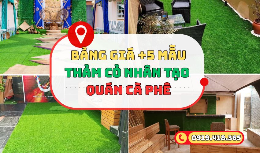 Bảng giá và các mẫu thảm cỏ nhân tạo trang trí quán cà phê đẹp mắt