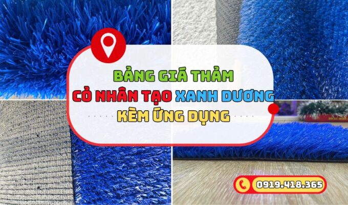 Bảng giá và thông số chi tiết của cỏ nhân tạo màu xanh dương