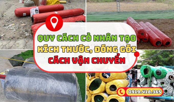 Quy cách cỏ nhân tạo, kích thước tiêu chuẩn và cách vận chuyển