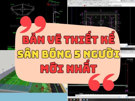 Bản vẽ chi tiết sân bóng cỏ nhân tạo 5 người